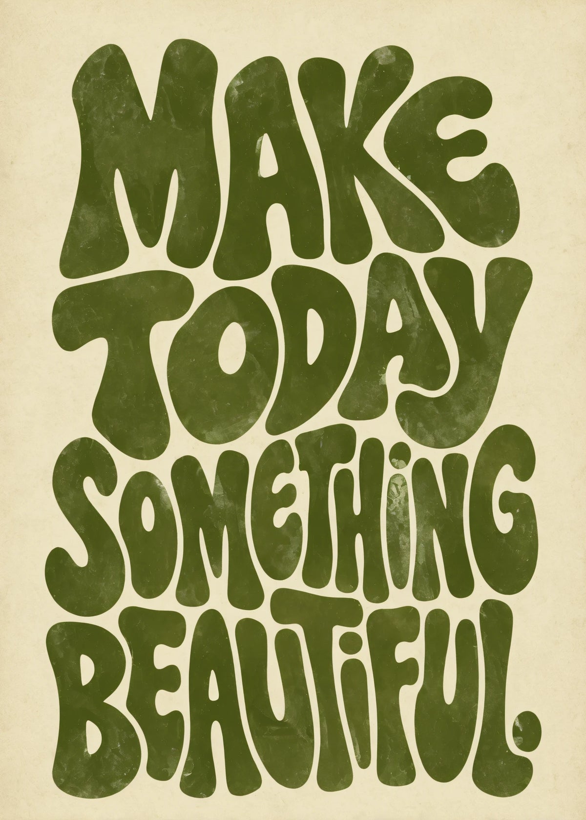 Make today something beautiful